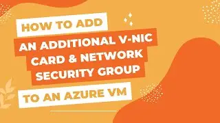Azure VNET| Azure NSG Tutorial | Adding NIC and NSG