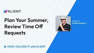 Plan Your Summer, Review Time Off Requests | How I Solved It With Klient