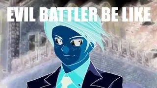 Evil Battler be like