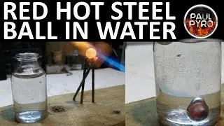 Red Hot Steel Ball in Water - LeidenFrost Effect! [1080p]