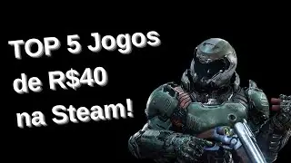 JOGOS POR MENOS DE 40 REAIS NA STEAM!