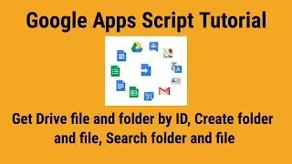 Get Files By ID, Search and create folder -Google Apps Script tutorial