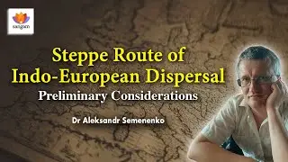 Steppe Theory Challenged: Archaeological Evidence of Out-of-India Indo-European Origins-Dr Semenenko
