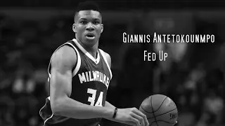 Giannis Antetokounmpo-Fed Up Ft: Bazanji