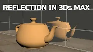 3ds Max Reflection Effect Material Map Tutorial - How to Make Glass Reflection in 3ds Max