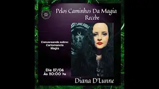 Conversando sobre cartomancia e bruxaria com a cartomante Diana D'Lunne