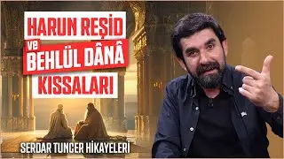 Harun Reşid ve Behlül Dânâ Kıssaları - Serdar Tuncer