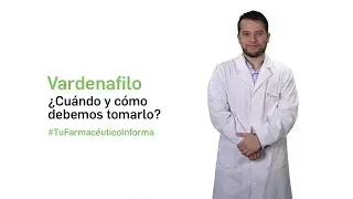 Vardenafilo, Cuándo y cómo debemos tomarlo - Tu farmacéutico