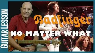 Badfinger -  No Matter What - Guitar Lesson