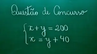 QUESTÃO DE CONCURSO COM SISTEMA DE EQUAÇÕES COM DUAS INCÓGNITAS - Professora Angela Matemática