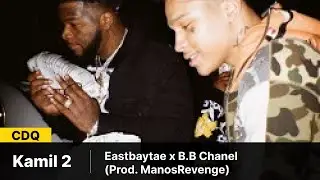 K Suave x Eastbaytae x B.B Chanel - Kamil 2 (Prod. ManosRevenge)
