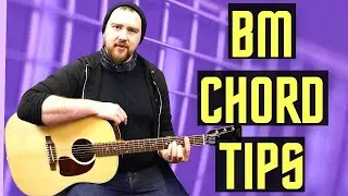 Bm Chord Guitar Tips | Bar Chord Help & 2 Other Ways To Play It!