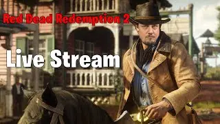 Roaming Around The Wild West | Red Dead Redemption 2 Live Stream