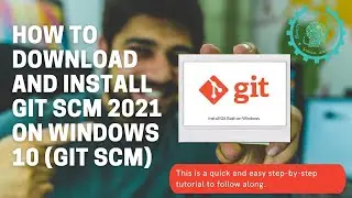 03. How to Download and Install git SCM 2021 on Windows 10 (git SCM) || git SCM Installation