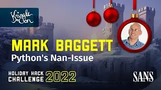 Mark Baggett, Python's Nan-Issue | KringleCon 2022