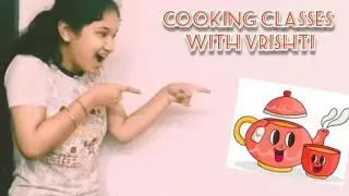 welcome to cooking classes with vrishti part 1 ☕🫖☕ * how to make tea