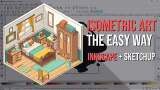 Inkscape + SketchUp: The Ultimate Isometric Shortcut
