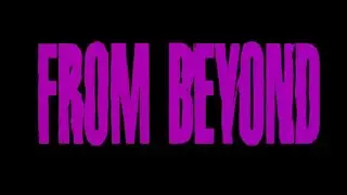 From Beyond (1986) - Opening Credits/Scene - Jeffrey Combs H.P. Lovecraft Stuart Gordon