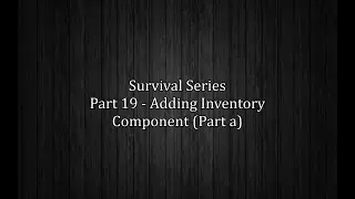UE4 Survival Game - Adding Inventory Component (Part 19a)