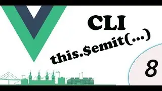 vue js cli $emit part 8