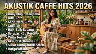 Lagu Akustik Indonesia 2026 Terbaru | Playlist Cafe Santai Paling Enak Didengar Saat Kerja & Healing