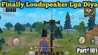 Operation Base Loudspeaker Setup || Last day rules survival Hindi gameplay || Maxmore gaming