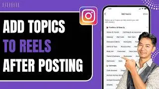 How to Add Topics to Instagram Reels After Posting (Fix & Edit Guide 2026)