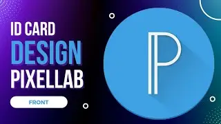 Pixellab tutorials: How to design id card with pixellab [EASY METHOD]