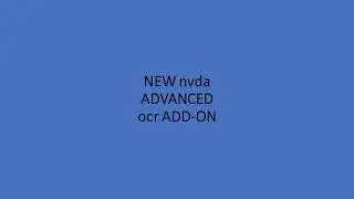 Reviewing The Latest Updates To The NAO NVDA ADVANCED OCR ADD-ON