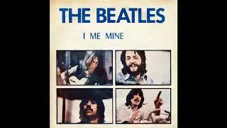 The Beatles - I Me Mine (2024 Remaster)