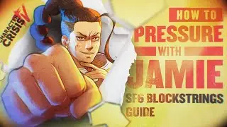 How To Pressure with Jamie - SF6 Blockstrings Guide (DEPRECATED post S02, Updated Link in Desc)