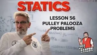Statics: Lesson 56 - Pulley Palooza Problems