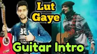 Lut Gaye - Jubin Nautiyal | Guitar Tabs & Intro With Backing Track by Kunal | Emraan Hashmi