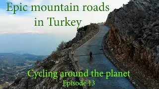 Epic mountain roads in Turkey | Cycling around the planet - Episode 13