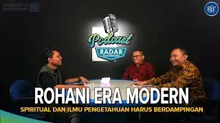 [PODCAST] ROHANI ERA MODERN - SPIRITUAL DAN ILMU PENGETAHUAN HARUS BERDAMPINGAN