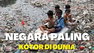 Inilah Negara Paling Kotor di Dunia, Indonesia Urutan ke Berapa