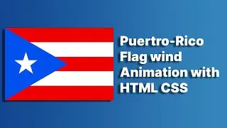 Puertro Rico Flag Animation with HTML CSS | HTML CSS Flag Animation @raselcoder