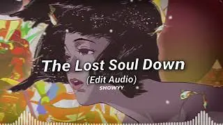The Lost Soul Down - nbsplv // Edit Audio
