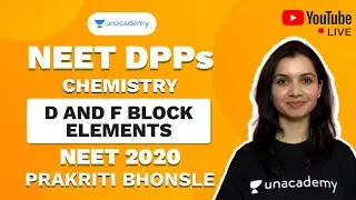 NEET 2020 DPP on D and F Block Elements | Chemistry | Prakriti Bhonsle | Unacademy Sapiens