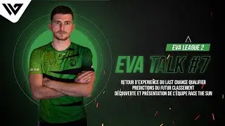 EVA TALK #7 - LAST CHANCE QUALIFIER - EVA LEAGUE 2 - ESPORTS VIRTUAL ARENAS