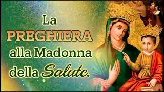 La preghiera alla Madonna della Salute.