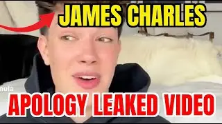 James Charles APOLOGY for LEAKED VIDEO