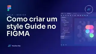 Como criar um Style Guide no Figma - Simples e direto