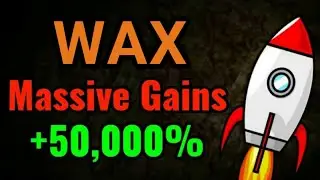 WAX Massve Gains 50000% || WAX Price Prediction || WAX Today News