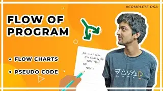 Flow of Program - Flowcharts & Pseudocode