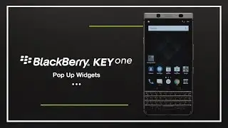 How to setup Pop-Up Widgets on the BlackBerry KEYone