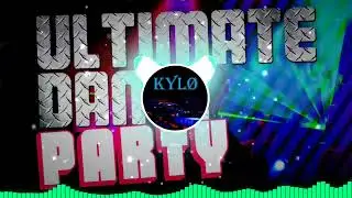 KYLØ - Ultimate Dance Party
