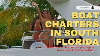 How to hire a boat charter in Miami and Fort Lauderdale. Enjoy a boat trip in South Florida