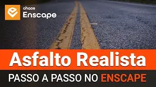 Enscape: Passo a Passo para Criar Asfalto 3D Realista 