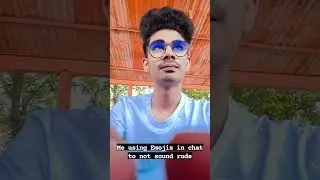 Me using emojis in my chat not to sound rude ` #shorts #reel #memes